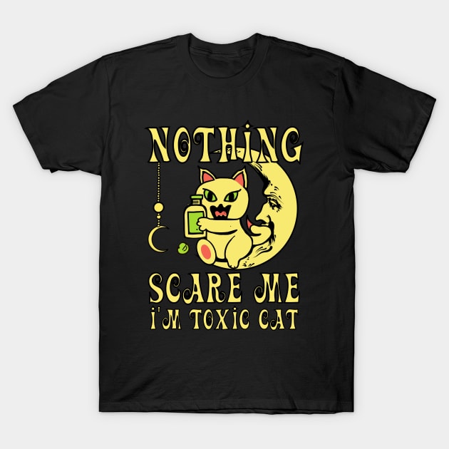 Nothing Scare me I’m Toxic Cat T-Shirt by fantastico.studio